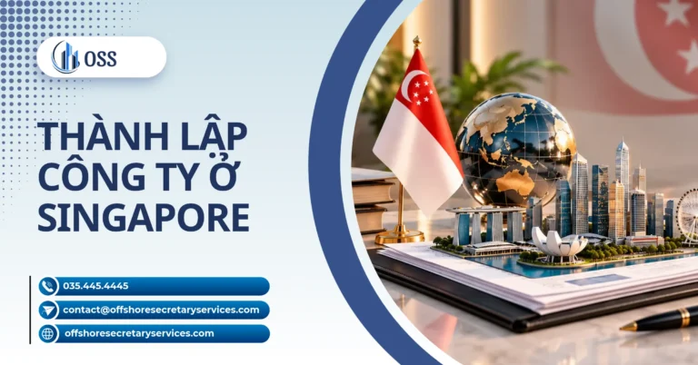 Thành Lập Công Ty Ở Singapore: Điều Kiện, Chi Phí & Quy Trình Từ A-Z